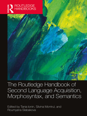cover image of The Routledge Handbook of Second Language Acquisition, Morphosyntax, and Semantics